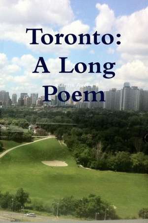 Toronto: A Long Poem de Martin Avery