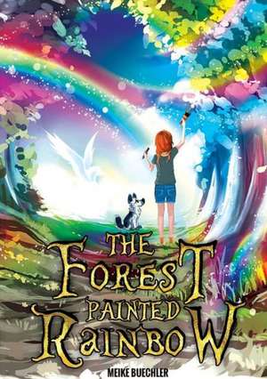 The Forest Painted Rainbow de Meike Buechler