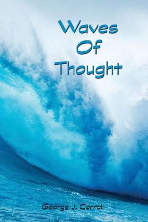 Waves of Thought de George J. Carroll