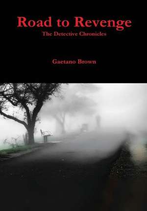 Road to Revenge: The Detective Chronicles de Gaetano Brown