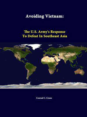 Avoiding Vietnam: The U.S. Army de Conrad C. Crane