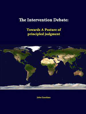 The Intervention Debate: Towards a Posture of Principled Judgment de John Garofano