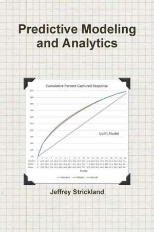 Predictive Modeling and Analytics de Jeffrey Strickland