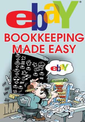 Ebay Bookkeeping Made Easy de Nick Vulich