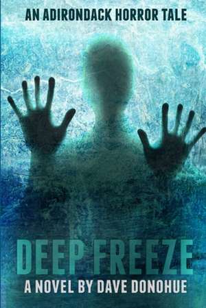 Deep Freeze de Dave Donohue