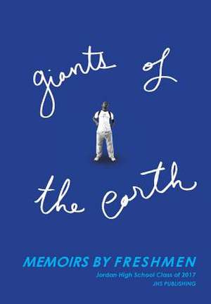 Giants of the Earth: Memoirs by Freshmen de Alexa Garvoille