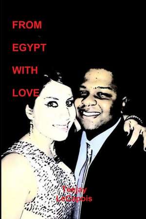 From Egypt with Love de Teejay Lecapois