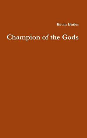 Champion of the Gods de Kevin Butler