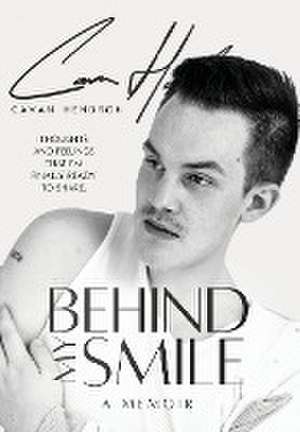 Behind My Smile de Cavan Hendron