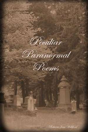 Peculiar Paranormal Poems de Rebecca June Williford