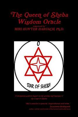 The Queen of Sheba Wisdom Oracle de Miri Hunter Haruach