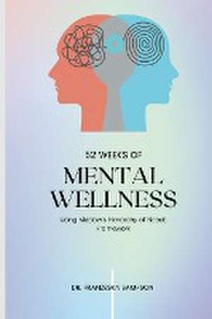 52 Weeks of Mental Wellness Workbook de Franzeska Sampson