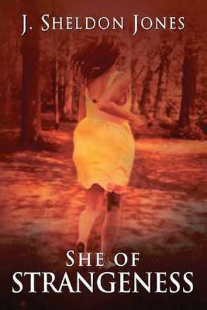 She of Strangeness de J. Sheldon Jones