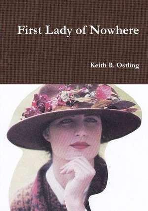 First Lady of Nowhere de Keith R. Ostling