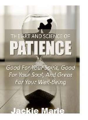 The Art and Science of Patience de Jackie Williams