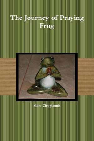 The Journey of Praying Frog de Marc Zirogiannis