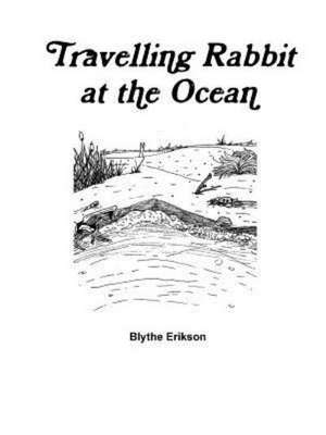 Travelling Rabbit at the Ocean de Blythe Erikson