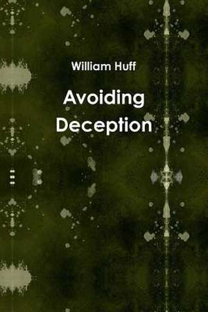 Avoiding Deception de William Huff