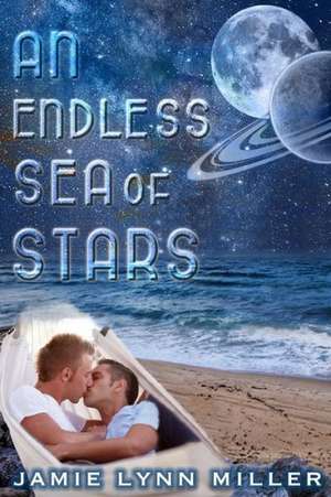 An Endless Sea of Stars de Jamie Lynn Miller