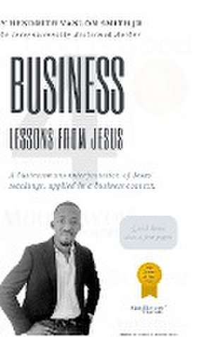 4 Business Lessons From Jesus de Hendrith Vanlon Smith Jr