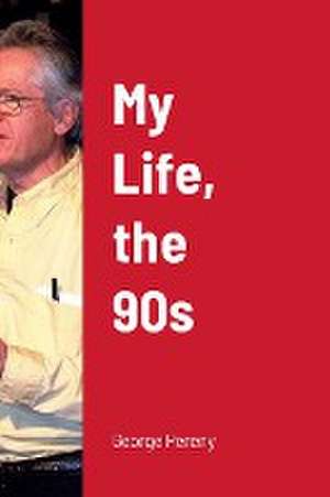 My Life, the 90s de George Pereny