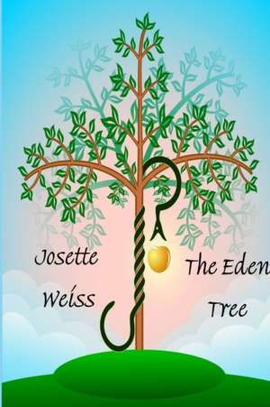 The Eden Tree de Josette Weiss