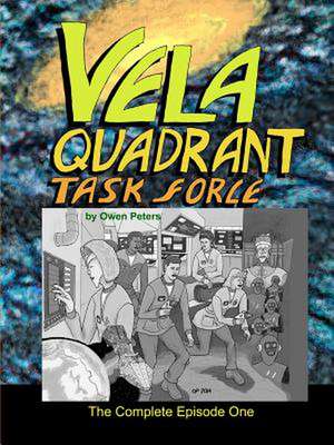 Vela Quadrant Task Force - The Complete Episode One de Owen Peters