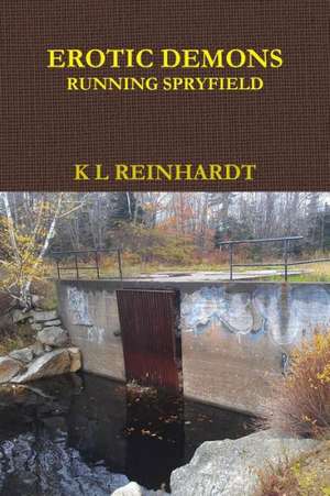 Erotic Demons: Running Spryfield de K. L. Reinhardt