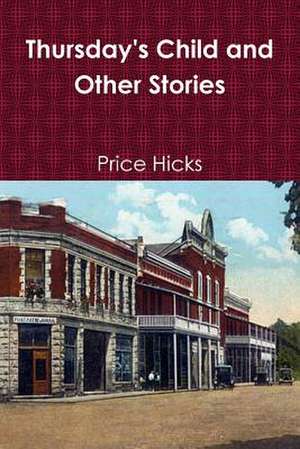 Thursday's Child and Other Stories de Price Hicks