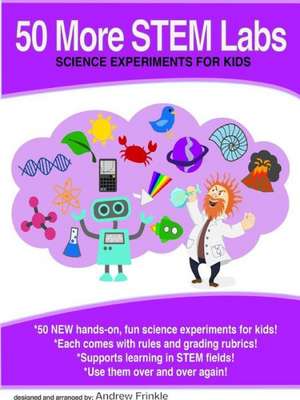 50 More Stem Labs - Science Experiments for Kids de Andrew Frinkle