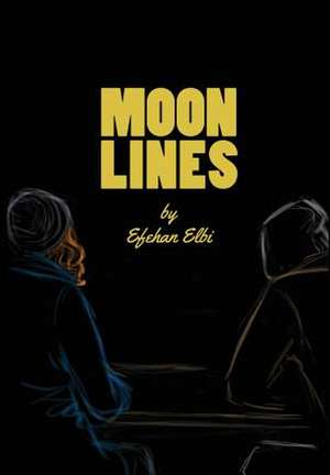 Moonlines (Hardcover) de Efehan Elbi