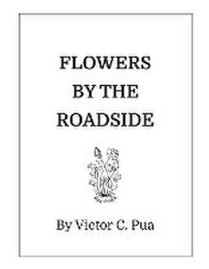 Flowers By The Roadside de Victor Pua