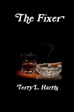 The Fixer de Terry L. Harris