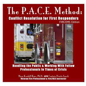 The P.A.C.E. Method: Fire/EMS Edition de Mary Kendall Hope