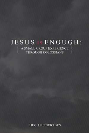 Jesus Is Enough de Hugh Heinrichsen