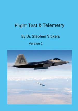 Flight Test & Telemetry de Stephen Vickers