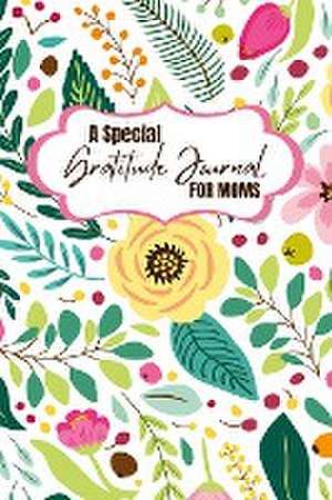 A Special Gratitude Journal for Moms de Creative Visions Publishing