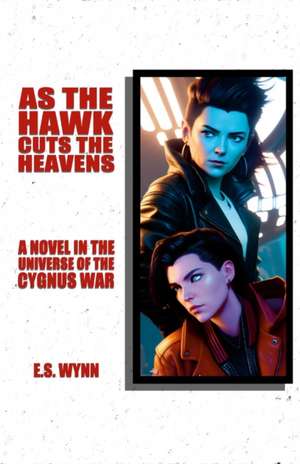 As The Hawk Cuts The Heavens de E. S. Wynn