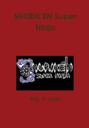 Shurik'en Super Ninja de Reg D. Lyons