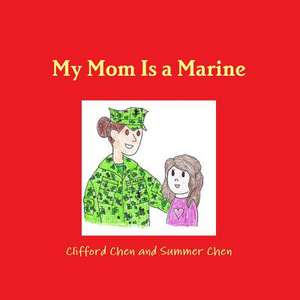 My Mom Is a Marine (Girl) de Clifford Chen