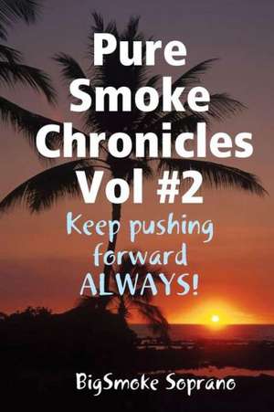 Pure Smoke Chronicles Vol #2 de Bigsmoke Soprano