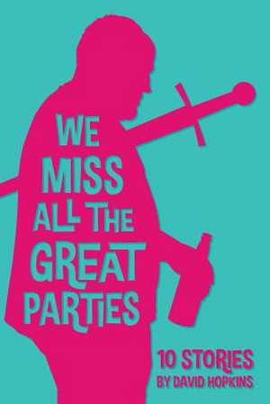 We Miss All the Great Parties de David Hopkins