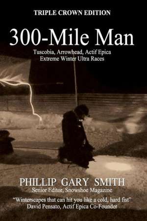 300-Mile Man de Phillip Gary Smith