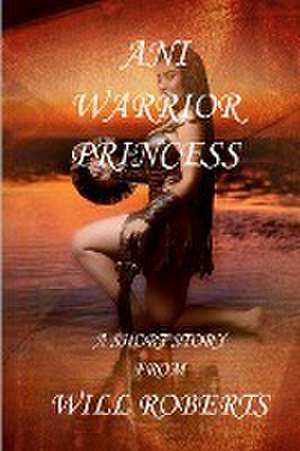 Ani Warrior Princess de Will Roberts