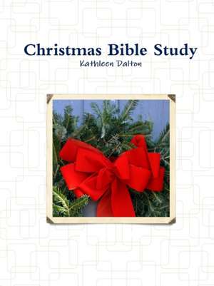 Christmas Bible Study de Kathleen Dalton