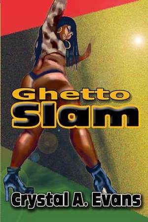 Ghetto Slam de Crystal Evans