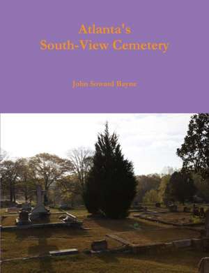 Atlanta's South-View Cemetery de John Soward Bayne