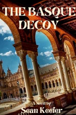 The Basque Decoy de Sean M. Keefer