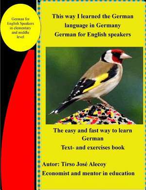 This Way I Learned the German Language in Germany de Tirso Jose Alecoy