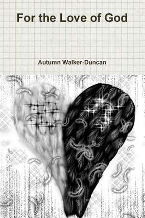 For the Love of God de Autumn Walker-Duncan